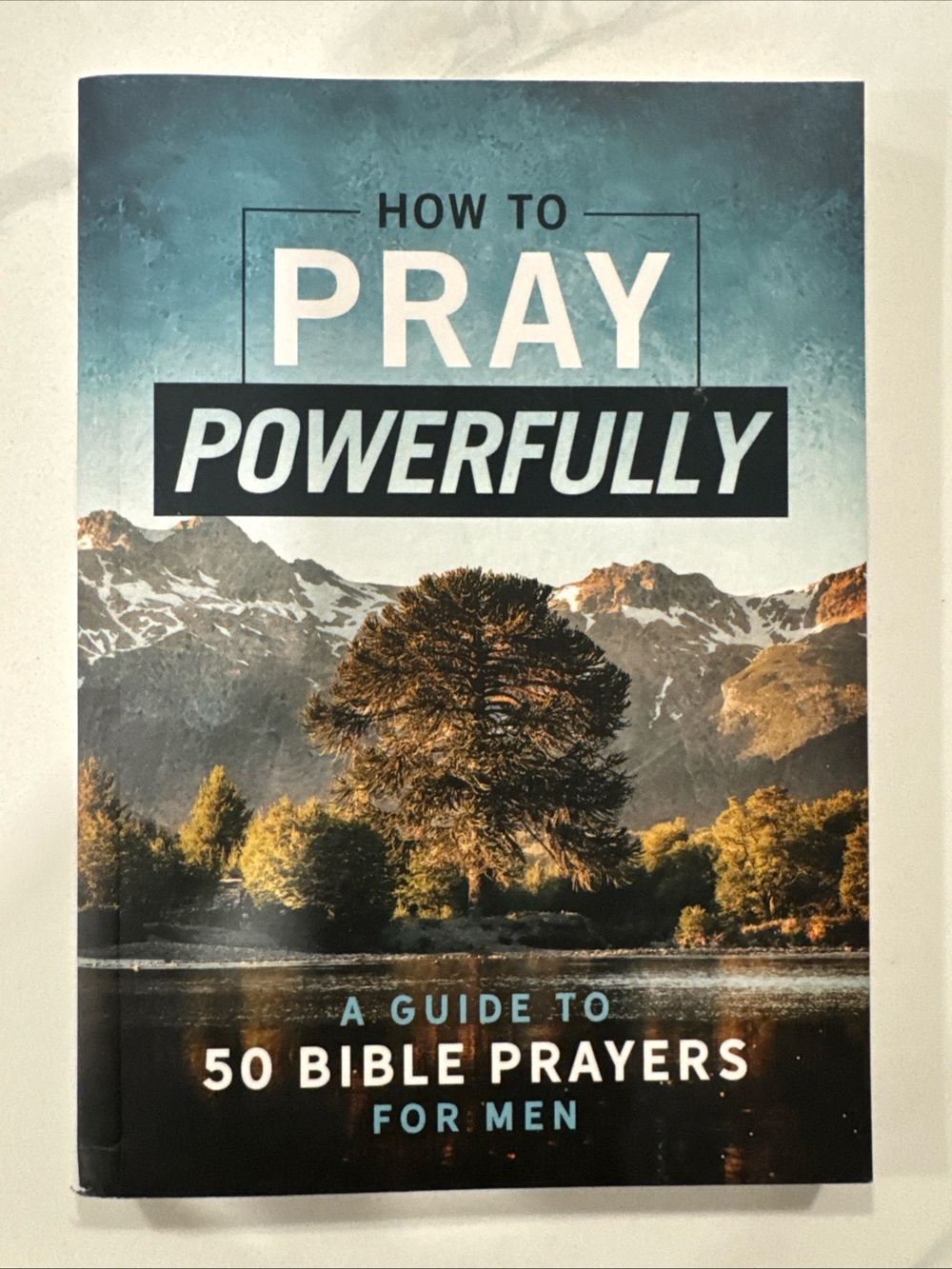How to Pray Powerfully : A Guide to 50 Bible Prayers for Men by David McLaughlan